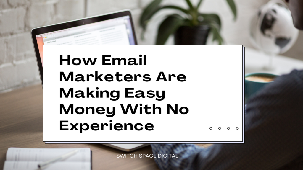 How Email Marketers Are Making Easy Money With No Experience